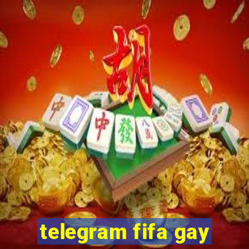 telegram fifa gay